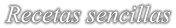 Recetas sencillas