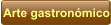 Arte gastronómico