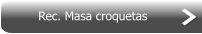 Rec. Masa croquetas