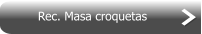 Rec. Masa croquetas