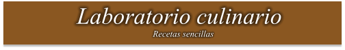 Laboratorio culinario Recetas sencillas
