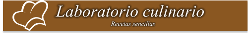 Laboratorio culinario Recetas sencillas