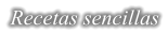 Recetas sencillas