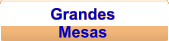 Grandes Mesas