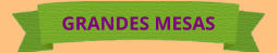 GRANDES MESAS