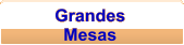 Grandes Mesas