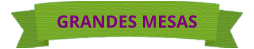 GRANDES MESAS