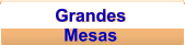 Grandes Mesas