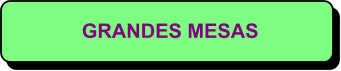 GRANDES MESAS
